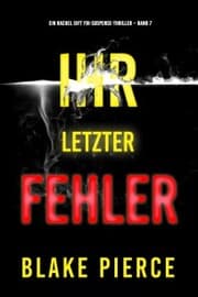 Cover von Ihr letzter Fehler (Ein Rachel Gift FBI-Suspense-Thriller - Band 7)