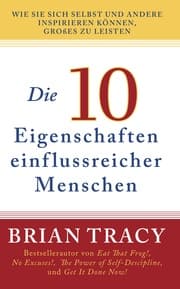 Cover von Die 10 Eigenschaften einflussreicher Menschen