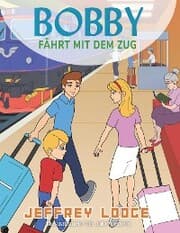 Cover von BOBBY FÄHRT MIT DEM ZUG