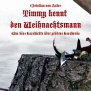 Cover von Timmy kennt den Weihnachtsmann - Eine böse Geschichte über größere Geschenke