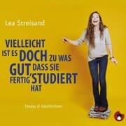 Cover von Vielleicht ist es doch zu was gut, dass sie fertig studiert hat