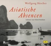 Cover von Wolfgang Büscher: Asiatische Absencen
