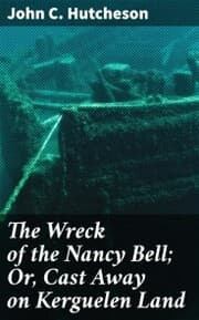 Cover von The Wreck of the Nancy Bell; Or, Cast Away on Kerguelen Land