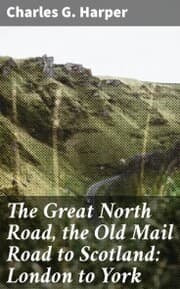 Cover von The Great North Road, the Old Mail Road to Scotland: London to York