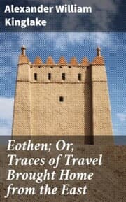 Cover von Eothen; Or, Traces of Travel Brought Home from the East