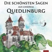 Cover von Die schönsten Sagen aus unserem Quedlinburg