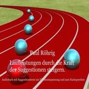 Cover von Laufleistungen durch die Kraft der Suggestionen steigern