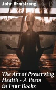 Cover von The Art of Preserving Health - A Poem in Four Books