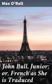 Cover von John Bull, Junior; or, French as She is Traduced