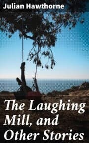 Cover von The Laughing Mill, and Other Stories