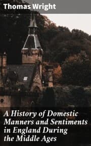 Cover von A History of Domestic Manners and Sentiments in England During the Middle Ages