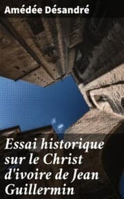Cover von Essai historique sur le Christ d'ivoire de Jean Guillermin