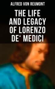 Cover von The Life and Legacy of Lorenzo de' Medici