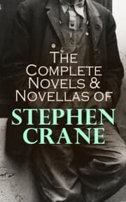 Cover von The Complete Novels & Novellas of Stephen Crane