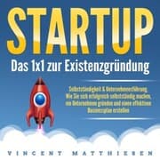 Cover von Startup - Das 1x1 zur Existenzgründung, Selbstständigkeit & Unternehmensführung