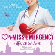 Cover von Antonia Rothe-Liermann: Miss Emergency - Hilfe, ich bin Arzt