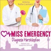 Cover von Antonia Rothe-Liermann: Miss Emergency - Diagnose Herzklopfen