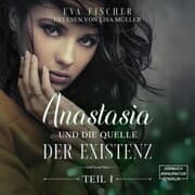Cover von Anastasia und die Quelle der Existenz