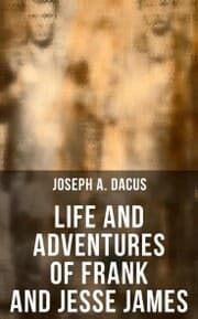 Cover von Life and Adventures of Frank and Jesse James
