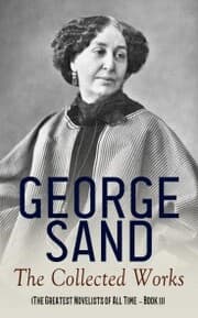 Cover von George Sand: The Collected Works (The Greatest Novelists of All Time - Book 11)