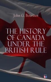 Cover von The History of Canada under the British Rule