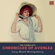 Cover von The Complete Chronicles of Avonlea