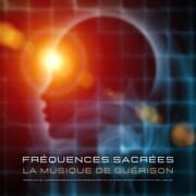 Cover von Fréquences sacrées - La musique de guérison