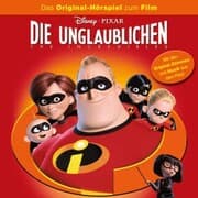 Cover von Die Unglaublichen - The Incredibles (Hörspiel zum Disney/Pixar Film)