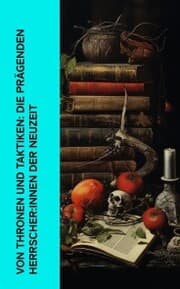 Cover von Von Thronen und Taktiken: Die prägenden Herrscher:innen der Neuzeit
