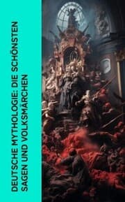 Cover von Deutsche Mythologie: Die schönsten Sagen und Volksmärchen