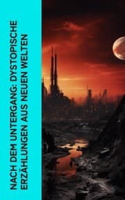 Cover von Nach dem Untergang: Dystopische Erzählungen aus neuen Welten