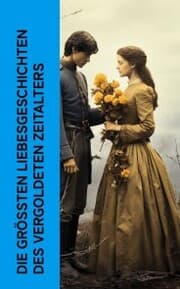 Cover von Die größten Liebesgeschichten des Vergoldeten Zeitalters