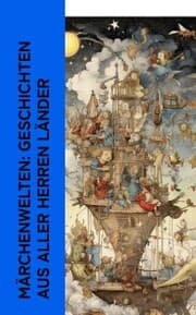 Cover von Märchenwelten: Geschichten aus aller Herren Länder