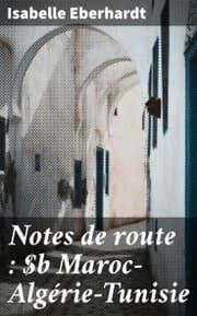 Cover von Notes de route : Maroc-Algérie-Tunisie