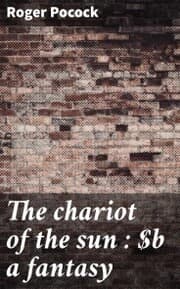 Cover von The chariot of the sun : a fantasy
