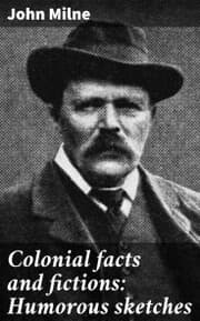 Cover von Colonial facts and fictions: Humorous sketches