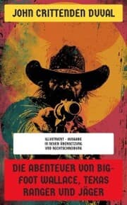 Cover von Die Abenteuer von Big-Foot Wallace, Texas Ranger und Jäger