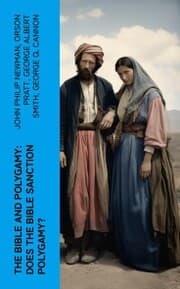Cover von The Bible and Polygamy: Does the Bible Sanction Polygamy?