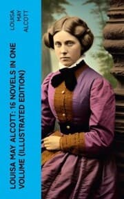 Cover von Louisa May Alcott: 16 Novels in One Volume (Illustrated Edition)
