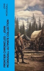 Cover von Frontier Chronicles - John McDougall Ultimate Collection