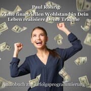 Cover von Ziehe finanziellen Wohlstand in Dein Leben realisiere Deine Träume