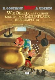 Cover von Wie Obelix als kleines Kind in den Zaubertrank geplumpst ist