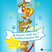Cover von Bremen sucht den Stadtmusikanten-Star