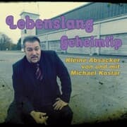 Cover von Lebenslang Geheimtip - Kleine Absacker von und mit Michael Koslar
