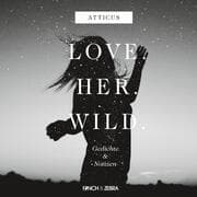 Cover von LOVE.HER.WILD. Gedichte und Notizen
