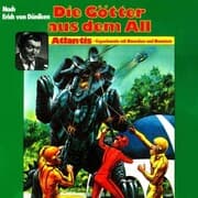 Cover von Die Götter aus dem All, Atlantis - Experimente mit Menschen und Monstern