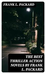 Cover von The Best Thriller Action Novels by Frank L. Packard