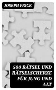 Cover von 500 Rätsel und Rätselscherze für jung und alt