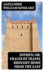 Cover von Eothen; Or, Traces of Travel Brought Home from the East