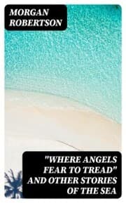 Cover von 'Where Angels Fear to Tread' and Other Stories of the Sea